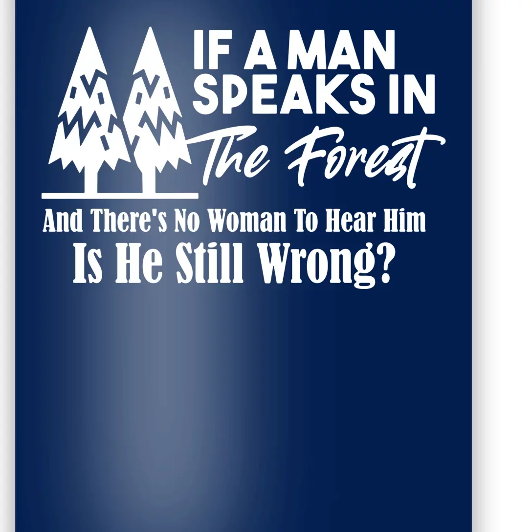 If A Man Speaks In The Forest And There’s No Woman To Hear Him, Is He Still Wrong Poster