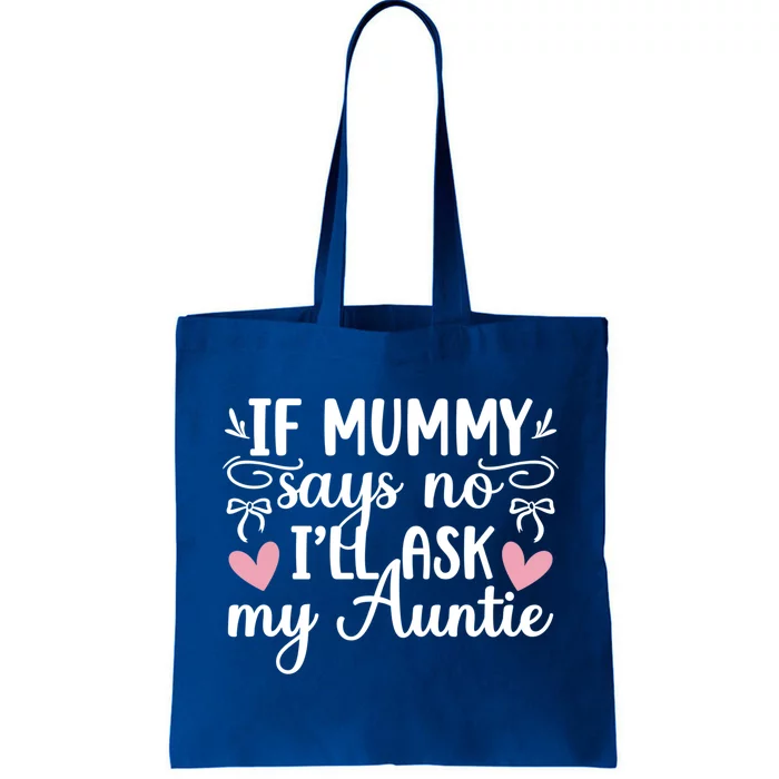 Ill Ask My Auntie From Aunt To Niece Funny Gift Tote Bag