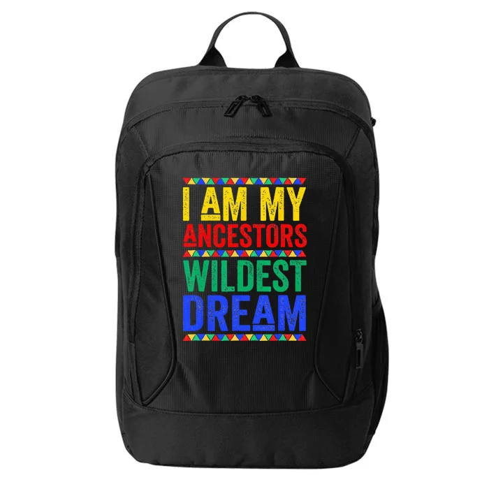 I Am My Ancestors Wildest Dream Juneteenth Black History City Backpack