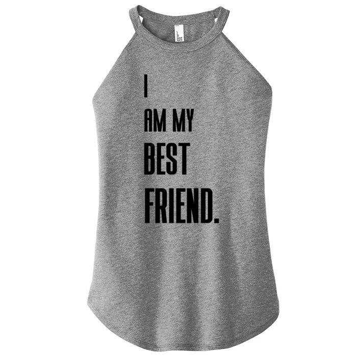 I Am My Best Friend Gift Women’s Perfect Tri Rocker Tank