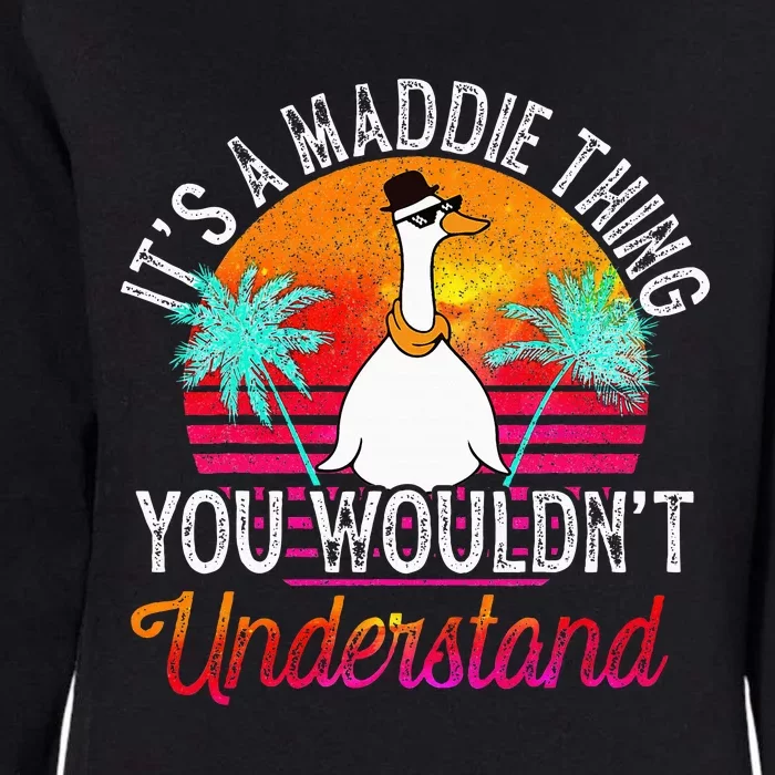 ItS A Maddie Thing You WouldnT Understand Womens California Wash Sweatshirt