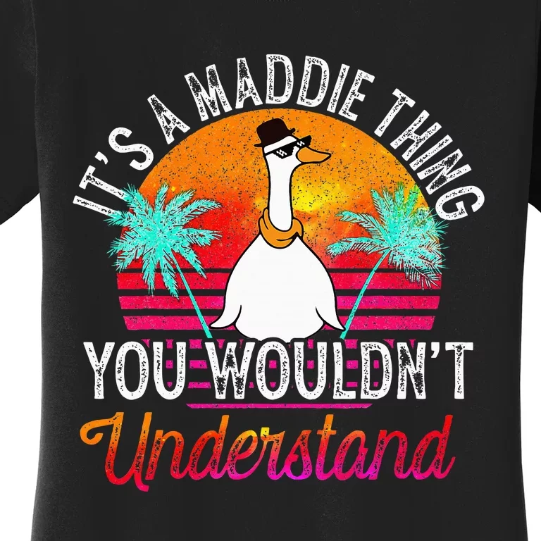 ItS A Maddie Thing You WouldnT Understand Women's T-Shirt