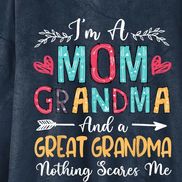 I'm A Mom Grandma And A Great Grandma Nothing Scares Me Hooded Wearable Blanket