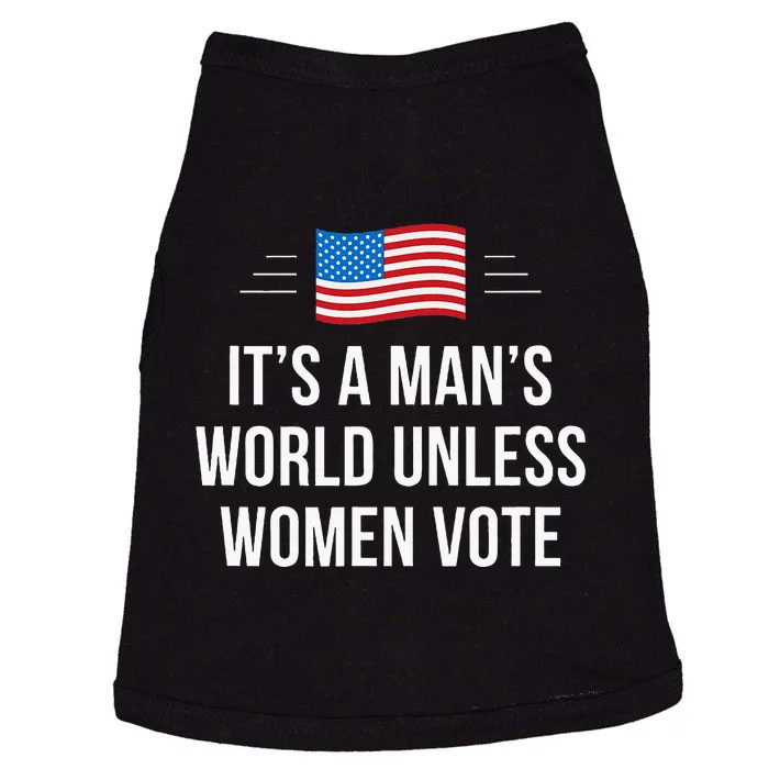 ItS A ManS World Unless Women Vote Doggie Tank