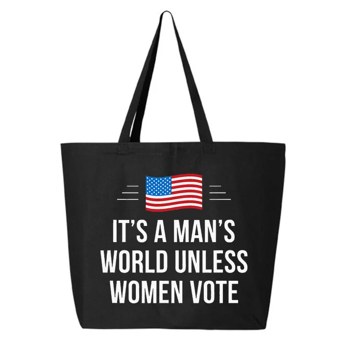 ItS A ManS World Unless Women Vote 25L Jumbo Tote