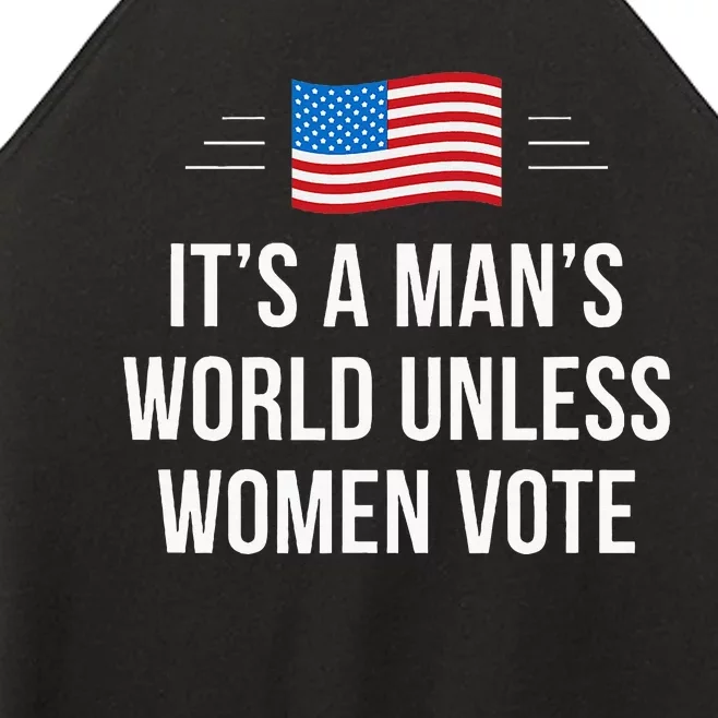 ItS A ManS World Unless Women Vote Women’s Perfect Tri Rocker Tank