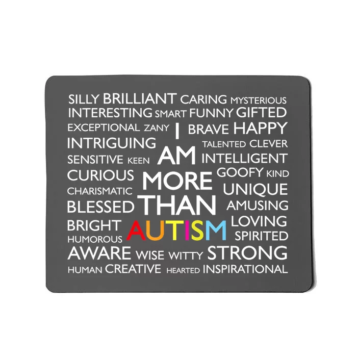 I Am More Than Autism Awareness Gift Mousepad