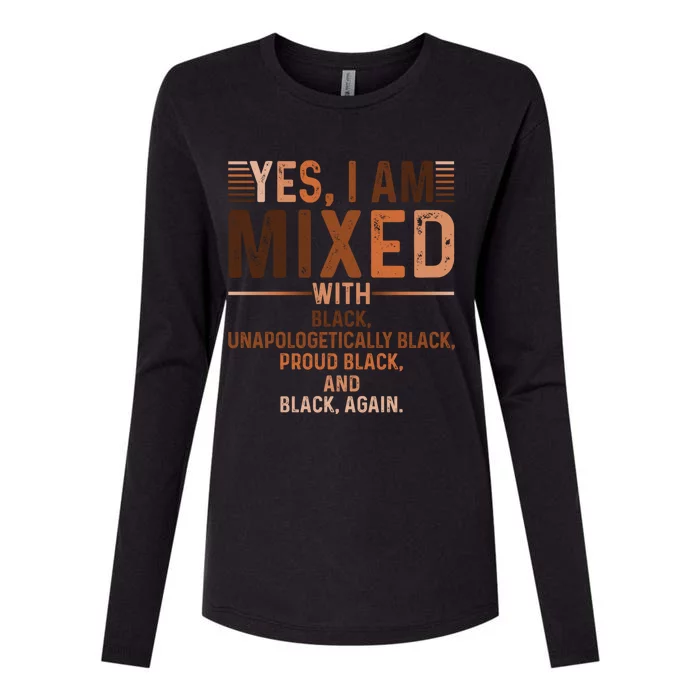 I Am Mixed With Black Proud Black History Month Juneteenth Meaningful Gift Womens Cotton Relaxed Long Sleeve T-Shirt