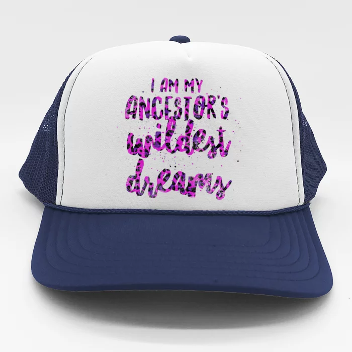 I Am My Ancestor's Wildest Dreams Leopard Animal Print Gift Trucker Hat