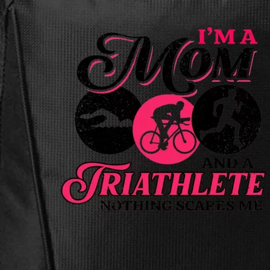 I'm A Mom And A Triathlete Nothing Scares Me Triathlon Sport Cute Gift City Backpack