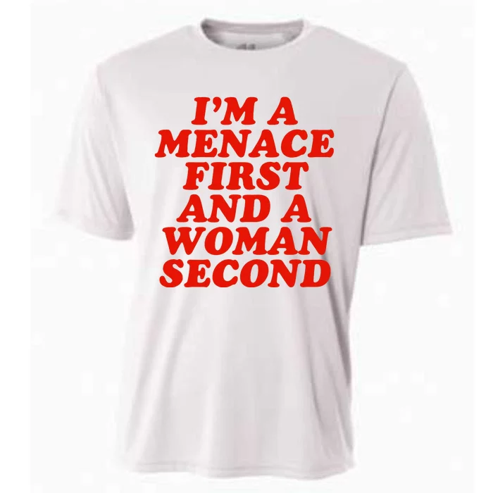 IM A Menace First And A Woman Second Cooling Performance Crew T-Shirt