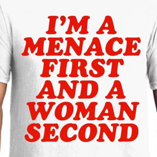 IM A Menace First And A Woman Second Pajama Set