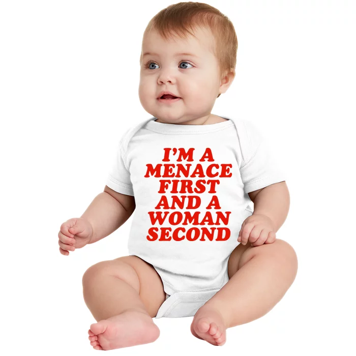 IM A Menace First And A Woman Second Baby Bodysuit