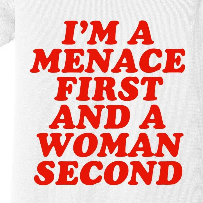 IM A Menace First And A Woman Second Baby Bodysuit