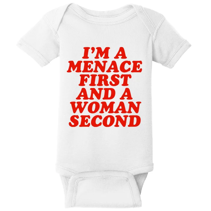 IM A Menace First And A Woman Second Baby Bodysuit