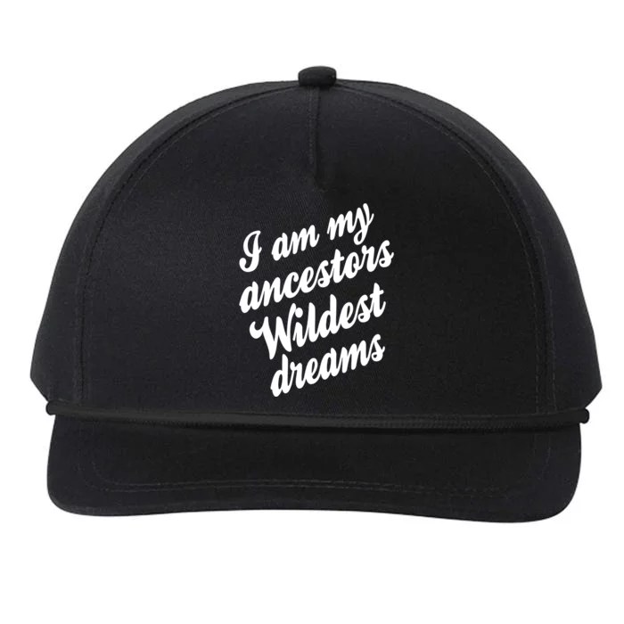 I Am My Ancestors Wildest Blm Dream Black History Juneteenth Gift Snapback Five-Panel Rope Hat