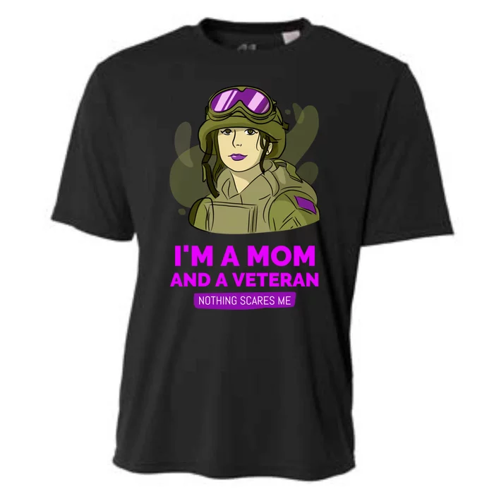 IM A Mom And A Veteran Nothing Scares Me  Veteran Mom Gift Cooling Performance Crew T-Shirt