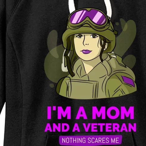 IM A Mom And A Veteran Nothing Scares Me  Veteran Mom Gift Women's Fleece Hoodie