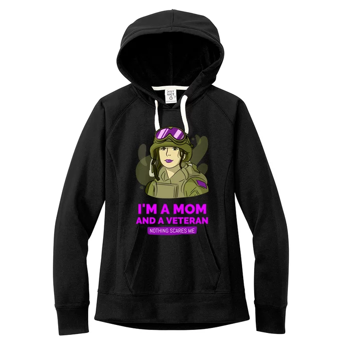 IM A Mom And A Veteran Nothing Scares Me  Veteran Mom Gift Women's Fleece Hoodie