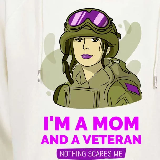 IM A Mom And A Veteran Nothing Scares Me  Veteran Mom Gift Womens Funnel Neck Pullover Hood