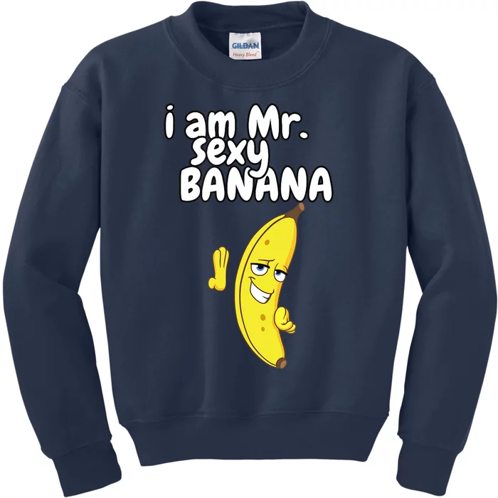 i am mr sexy Banana Funny For Fruit Lovers Kids Sweatshirt