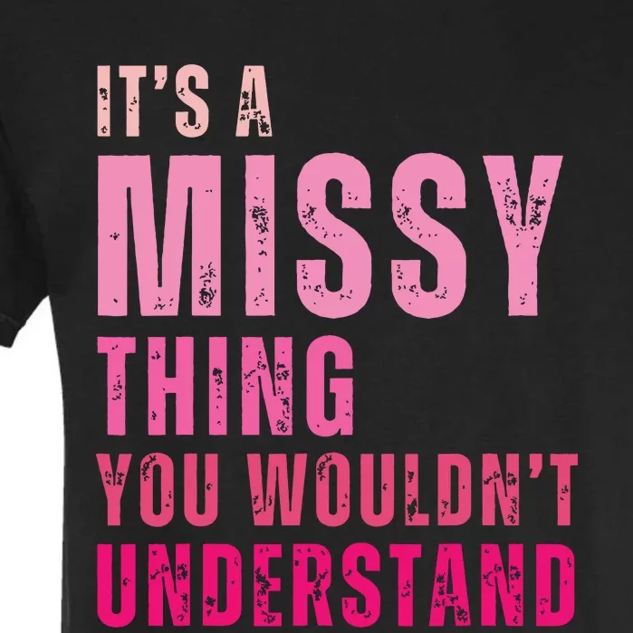 Its A Missy Thing You Wouldnt Understand Missy Garment-Dyed Heavyweight T-Shirt