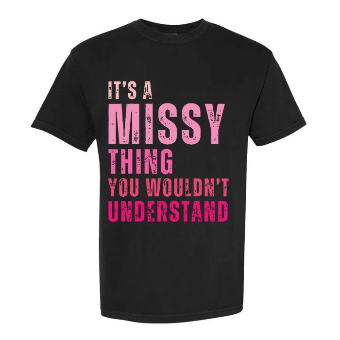 Its A Missy Thing You Wouldnt Understand Missy Garment-Dyed Heavyweight T-Shirt