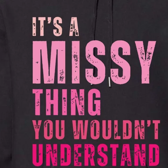 Its A Missy Thing You Wouldnt Understand Missy Premium Hoodie