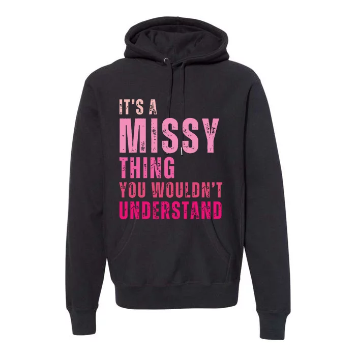 Its A Missy Thing You Wouldnt Understand Missy Premium Hoodie