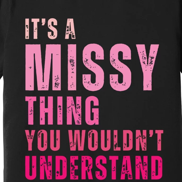 Its A Missy Thing You Wouldnt Understand Missy Premium T-Shirt