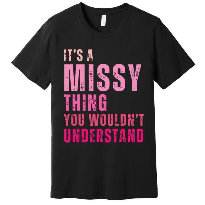 Its A Missy Thing You Wouldnt Understand Missy Premium T-Shirt