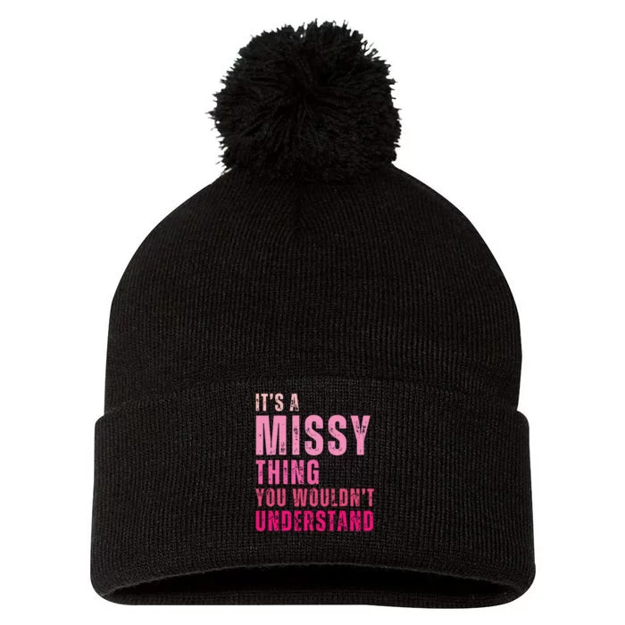 Its A Missy Thing You Wouldnt Understand Missy Pom Pom 12in Knit Beanie