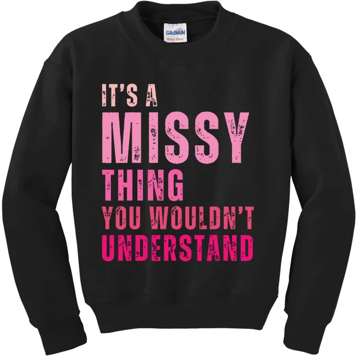 Its A Missy Thing You Wouldnt Understand Missy Kids Sweatshirt