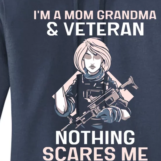 Im A Mom Grandma And Veteran Nothing Scares Me Veterans Proud Gift Women's Pullover Hoodie