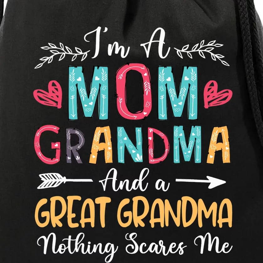 I'm A Mom Grandma And A Great Grandma Nothing Scares Me Drawstring Bag