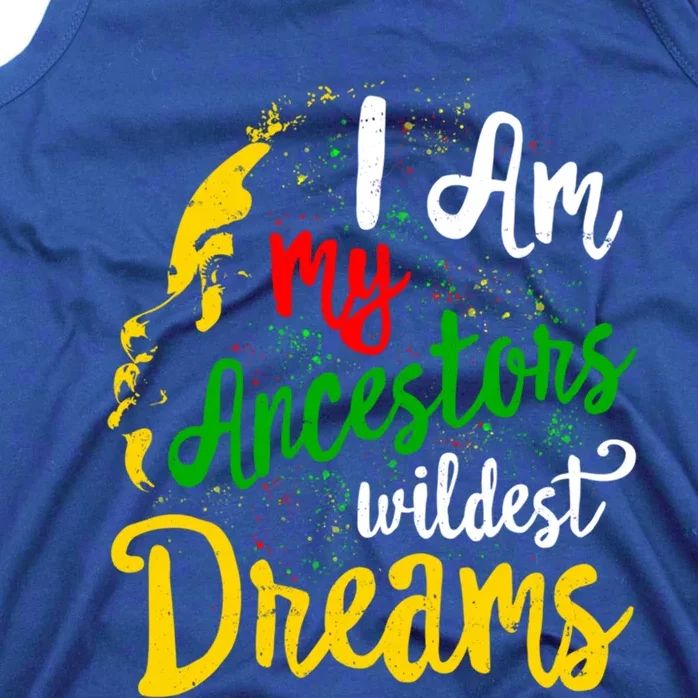 I Am My Ancestors Wildest Dreams Juneteenth Black Cute Gift Tank Top