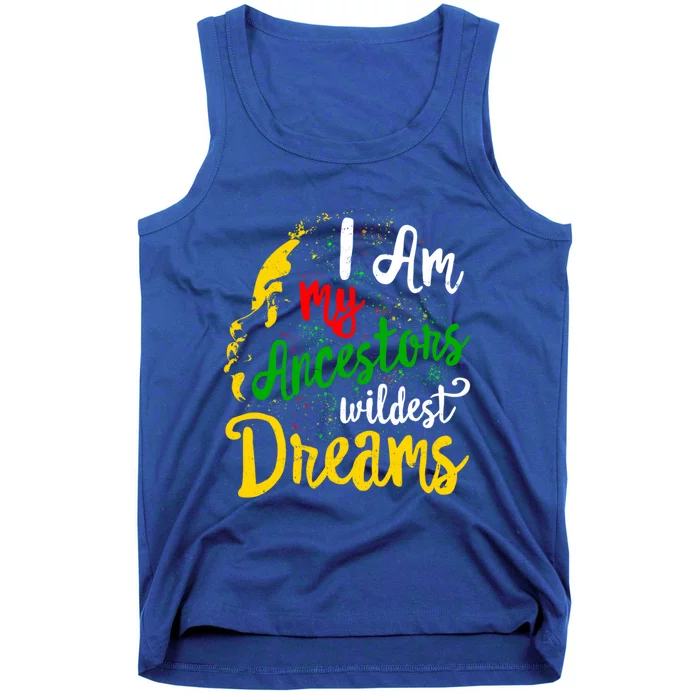 I Am My Ancestors Wildest Dreams Juneteenth Black Cute Gift Tank Top