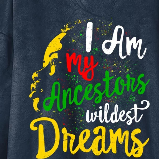 I Am My Ancestors Wildest Dreams Juneteenth Black Cute Gift Hooded Wearable Blanket