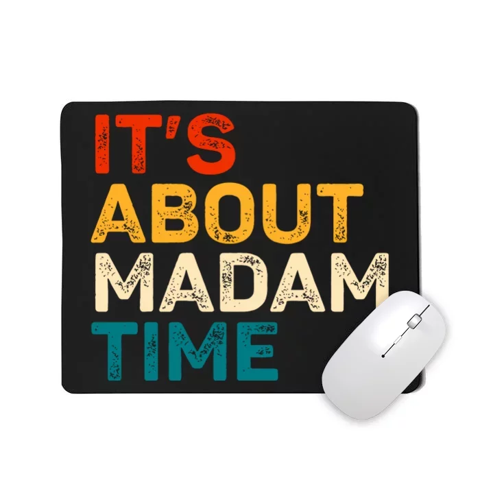 ItS About Madam Time Mousepad