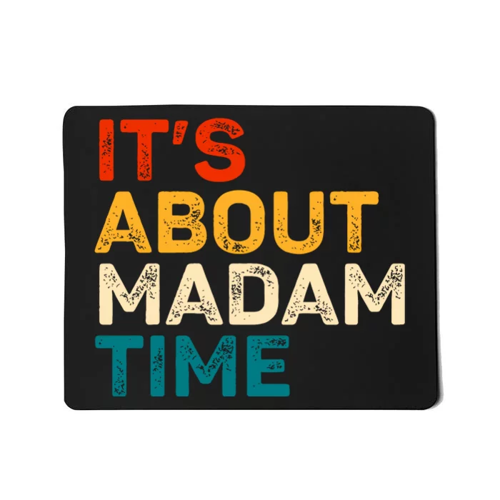 ItS About Madam Time Mousepad