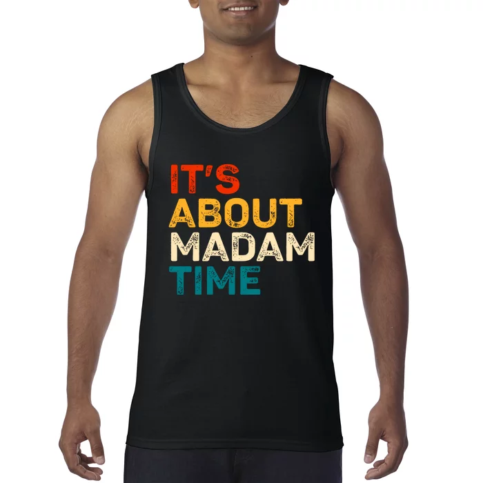 ItS About Madam Time Tank Top