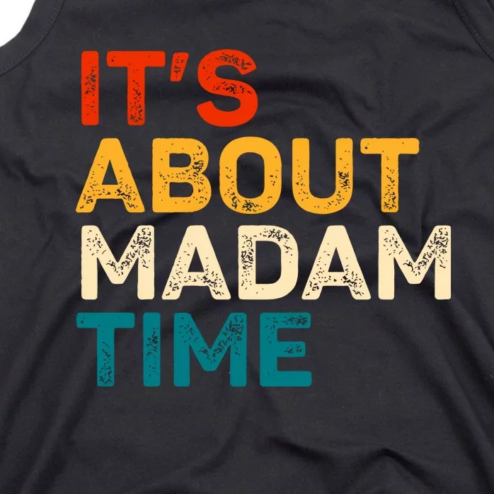 ItS About Madam Time Tank Top