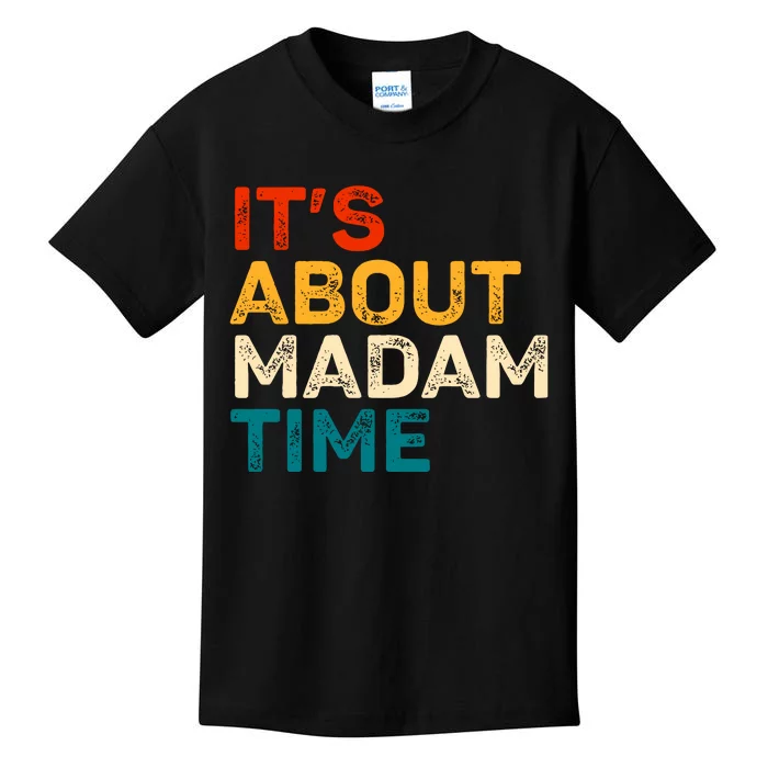 ItS About Madam Time Kids T-Shirt