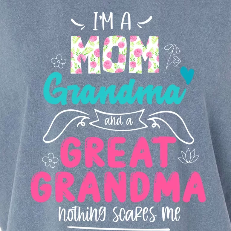 I'm A Mom Grandma And Great Grandma Cool Gift Funny Grandma Cool Gift Garment-Dyed Women's Muscle Tee