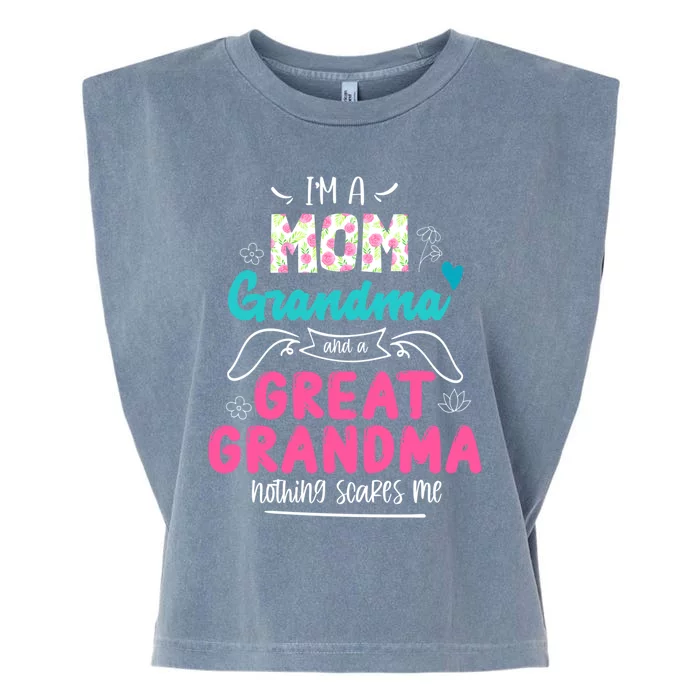 I'm A Mom Grandma And Great Grandma Cool Gift Funny Grandma Cool Gift Garment-Dyed Women's Muscle Tee