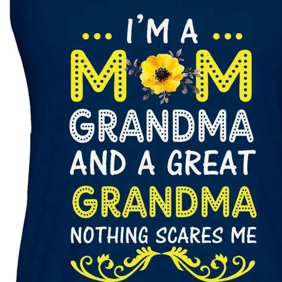 IM A Mom Grandma Great Nothing Scares Me Mothers Day Gifts Ladies Essential Flowy Tank