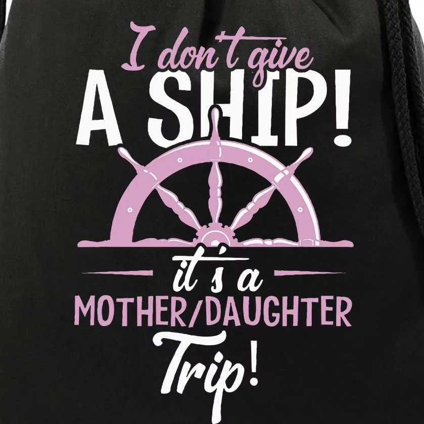 ItS A Mother Daughter Trip Cruise Ship Wear Drawstring Bag