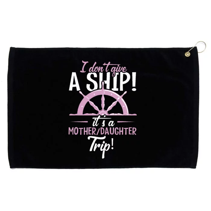 ItS A Mother Daughter Trip Cruise Ship Wear Grommeted Golf Towel