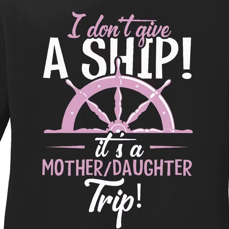 ItS A Mother Daughter Trip Cruise Ship Wear Ladies Long Sleeve Shirt