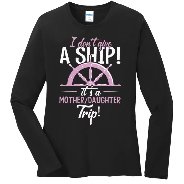 ItS A Mother Daughter Trip Cruise Ship Wear Ladies Long Sleeve Shirt